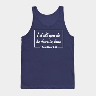 Let all you do be done in love Tank Top